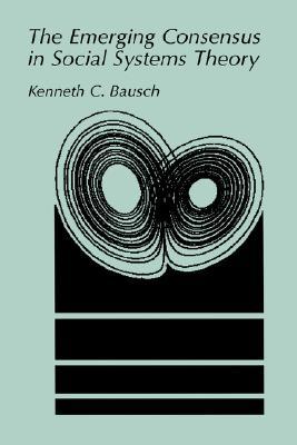 Book The Emerging Consensus in Social Systems Theory free