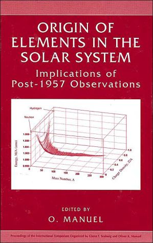 Book Origin of Elements in the Solar System: Implications of Post-1957 Observations free