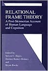 Book Relational Frame Theory: A Post-Skinnerian Account of Human Language and Cognition free