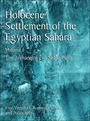 Book Holocene Settlement of the Egyptian Sahara, Volume 1: The Archaeology of Nabta Playa free