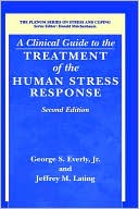 Book A Clinical Guide to the Treatment of the Human Stress Response (Springer Series on Stress and Coping) free