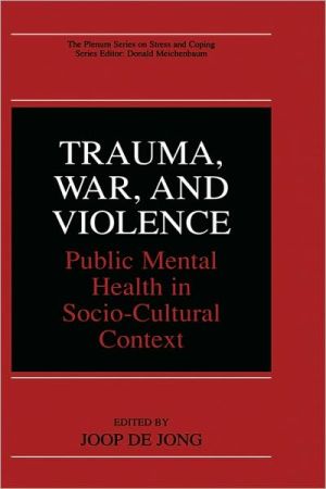 Book Trauma, War, and Violence: Public Mental Health in Socio-Cultural Context (The Springer Series in Social Clinical Psychology) free