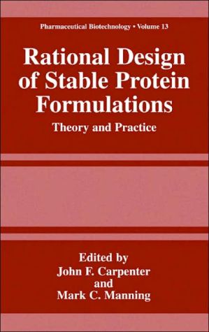 Book Rational Design of Stable Protein Formulations: Theory and Practice (Pharmaceutical Biotechnology (13)) free