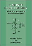 Book A Monte Carlo Primer: A Practical Approach to Radiation Transport free