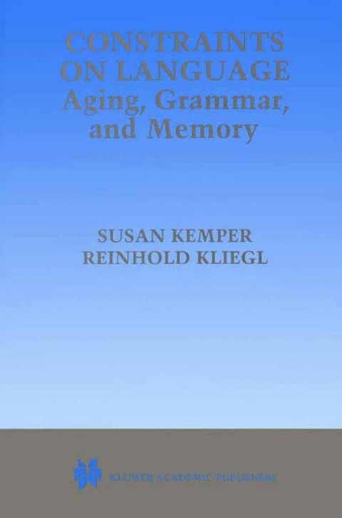Book Constraints on Language: Aging, Grammar, and Memory free