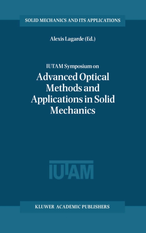 Book IUTAM Symposium on Advanced Optical Methods and Applications in Solid Mechanics free