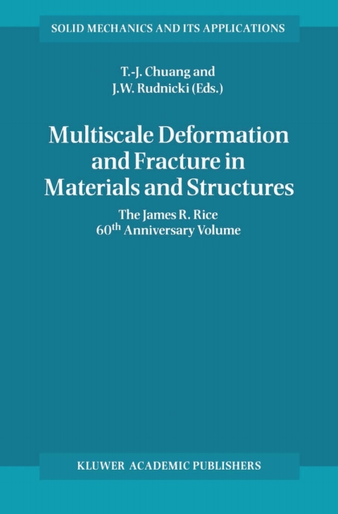 Book Multiscale Deformation and Fracture in Materials and Structures: The James R. Rice 60th Anniversary Volume (Solid Mechanics and Its Applications Book 84) free
