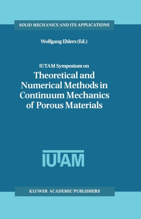 Book IUTAM Symposium on Theoretical and Numerical Methods in Continuum Mechanics of Porous Materials free