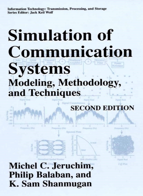 Book Simulation of Communication Systems: Modeling, Methodology and Techniques (Information Technology: Transmission, Processing and Storage) free