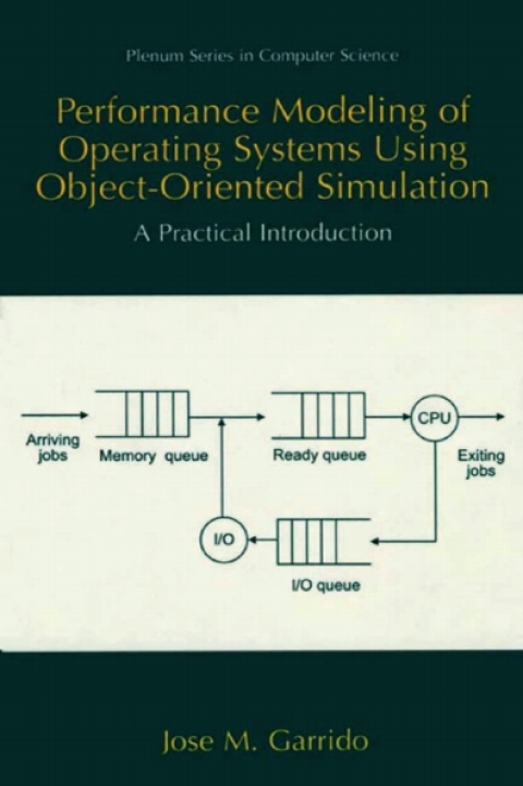 Book Performance Modeling of Operating Systems Using Object-Oriented Simulations free
