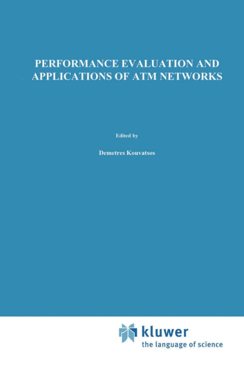 Book Performance Evaluation and Applications of ATM Networks free