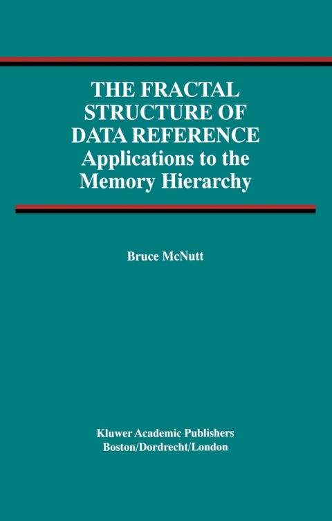 Book The Fractal Structure of Data Reference: Applications to the Memory Hierarchy (Advances in Database Systems Book 22) free