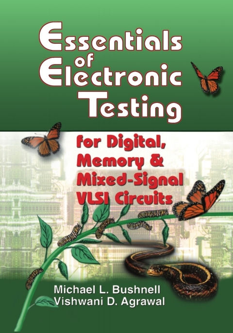 Book Essentials of Electronic Testing for Digital, Memory and Mixed-Signal VLSI Circuits (Frontiers in Electronic Testing Book 17) free