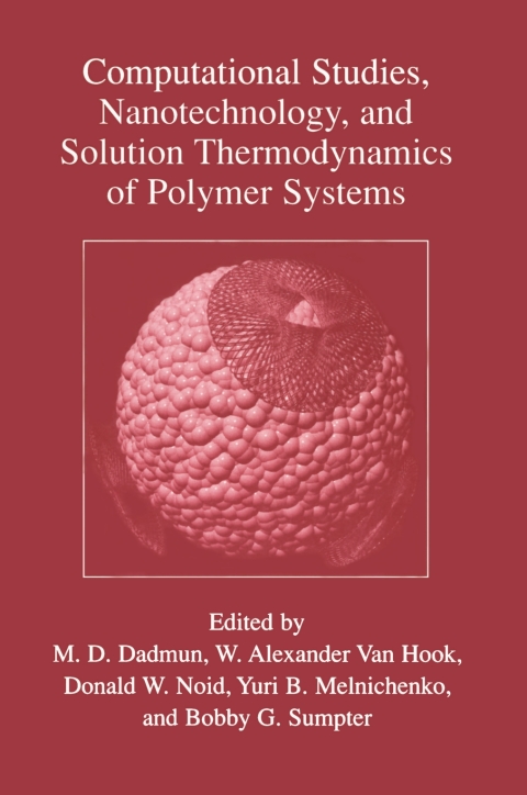 Book Computational Studies, Nanotechnology, and Solution Thermodynamics of Polymer Systems free