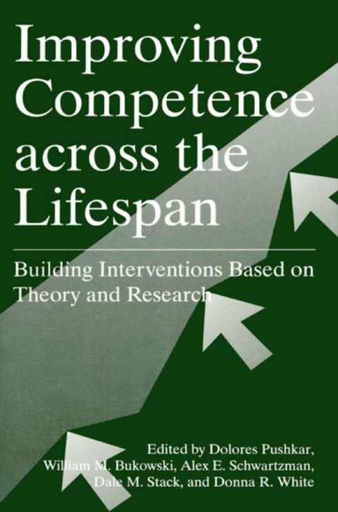 Book Improving Competence Across the Lifespan: Building Interventions Based on Theory and Research free