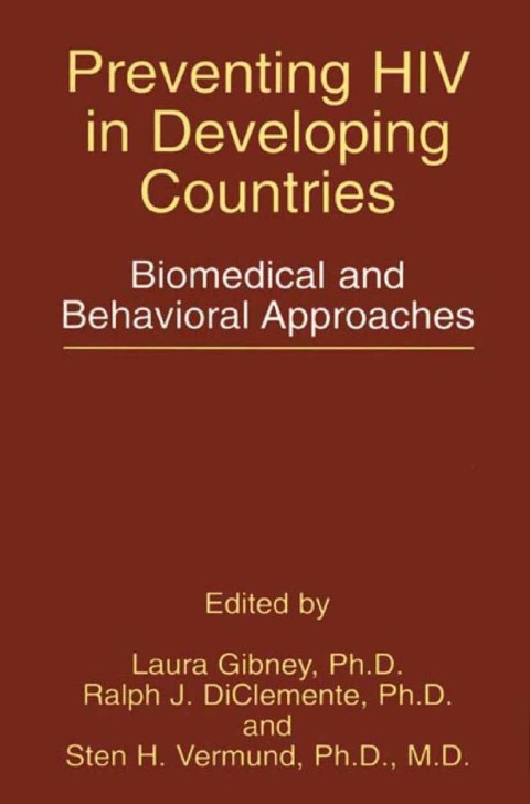 Book Preventing HIV in Developing Countries: Biomedical and Behavioral Approaches (Aids Prevention and Mental Health) free