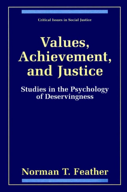 Book Values, Achievement, and Justice: Studies in the Psychology of Deservingness (Critical Issues in Social Justice) free