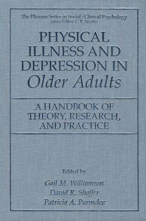Book Physical Illness and Depression in Older Adults: A Handbook of Theory, Research, and Practice (The Springer Series in Social Clinical Psychology) free