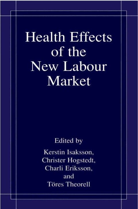 Book Health Effects of the New Labour Market free