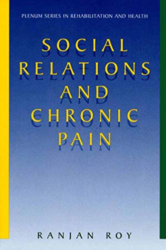Book Social Relations and Chronic Pain (Springer Series in Rehabilitation and Health) free