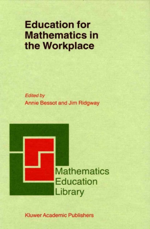 Book Education for Mathematics in the Workplace (Mathematics Education Library Book 24) free