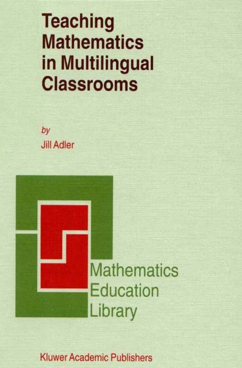 Book Teaching Mathematics in Multilingual Classrooms (Mathematics Education Library Book 26) free