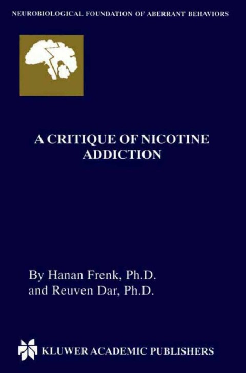 Book A Critique of Nicotine Addiction (Neurobiological Foundation of Aberrant Behaviors Book 2) free