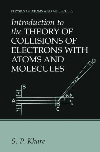 Book Introduction to the Theory of Collisions of Electrons with Atoms and Molecules (Physics of Atoms and Molecules) free