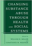 Book Changing Substance Abuse Through Health and Social Systems free