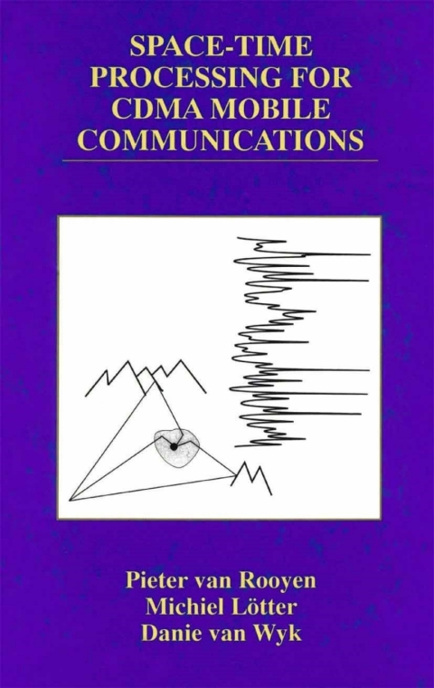 Book Space-Time Processing for CDMA Mobile Communications (The Springer International Series in Engineering and Computer Science Book 544) free