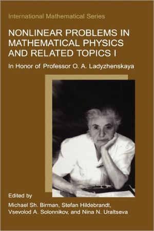 Book Nonlinear Problems in Mathematical Physics and Related Topics I: In Honor of Professor O. A. Ladyzhenskaya (International Mathematical Series (1)) free