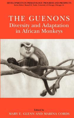 Book The Guenons: Diversity and Adaptation in African Monkeys (Developments in Primatology: Progress and Prospects) free