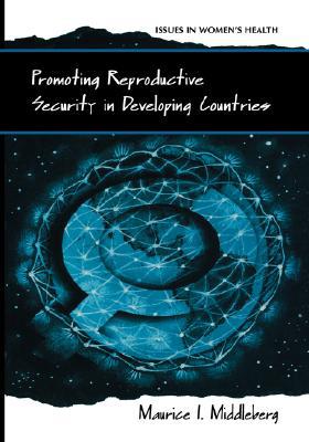 Book Promoting Reproductive Security in Developing Countries (Women's Health Issues) free