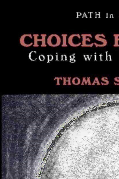 Book Choices for Living: Coping with Fear of Dying (Path in Psychology) free