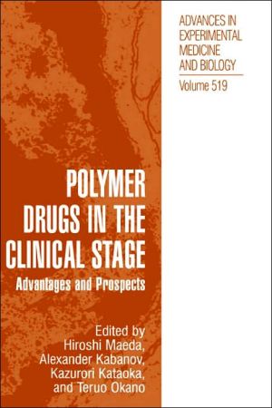 Book Polymer Drugs in the Clinical Stage: Advantages and Prospects (Advances in Experimental Medicine and Biology (519)) free