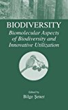 Book Biodiversity: Biomolecular Aspects Of Biodiversity And Innovative Utilization free