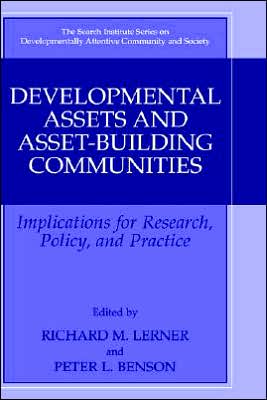Book Developmental Assets and Asset-Building Communities: Implications for Research, Policy, and Practice (The Search Institute Series on Developmentally Attentive Community and Society (1)) free