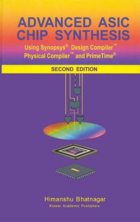 Book Advanced ASIC Chip Synthesis: Using Synopsys® Design Compiler™ Physical Compiler™ and PrimeTime® free