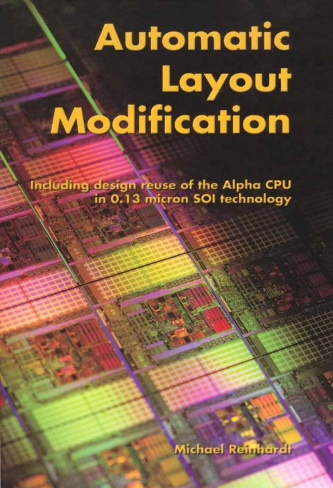 Book Automatic Layout Modification: Including design reuse of the Alpha CPU in 0.13 micron SOI technology free