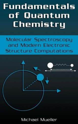 Book Fundamentals of Quantum Chemistry: Molecular Spectroscopy and Modern Electronic Structure Computations free