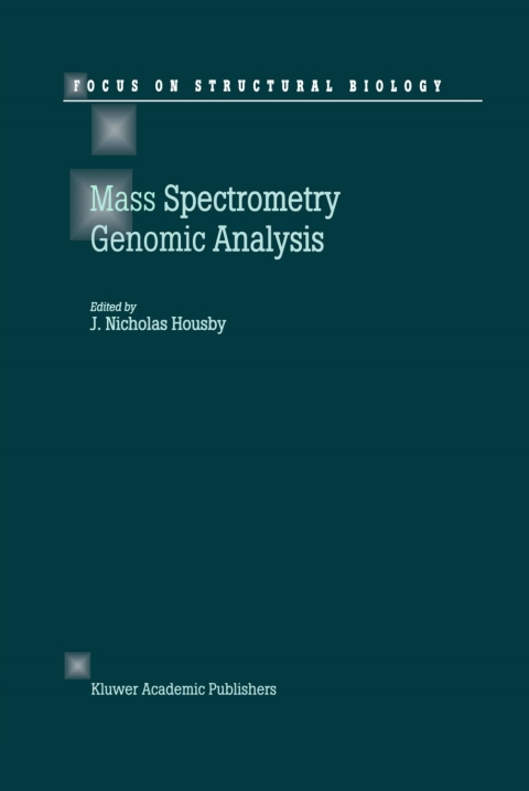 Book Mass Spectrometry and Genomic Analysis (Focus on Structural Biology Book 2) free