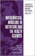 Book Mathematical Modeling in Nutrition and the Health Sciences (Advances in Experimental Medicine and Biology (537)) free