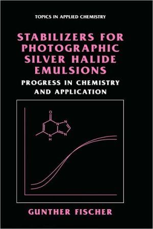 Book Stabilizers for Photographic Silver Halide Emulsions: Progress in Chemistry and Application (Topics in Applied Chemistry) free