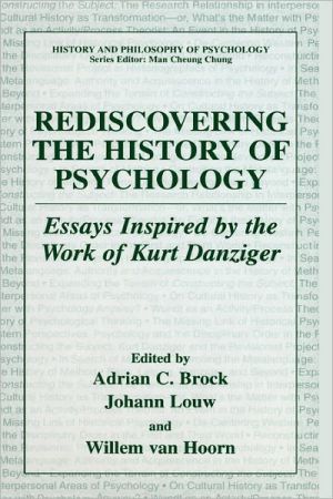 Book Rediscovering the History of Psychology: Essays Inspired by the Work of Kurt Danziger (History and Philosophy of Psychology) free