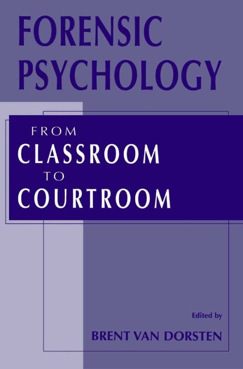 Book Forensic Psychology: From Classroom to Courtroom free