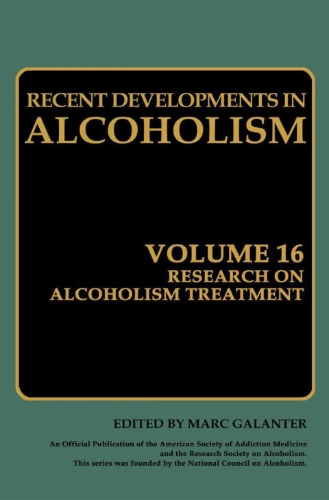 Book Research on Alcoholism Treatment: Methodology Psychosocial Treatment Selected Treatment Topics Research Priorities (Recent Developments in Alcoholism Book 16) free