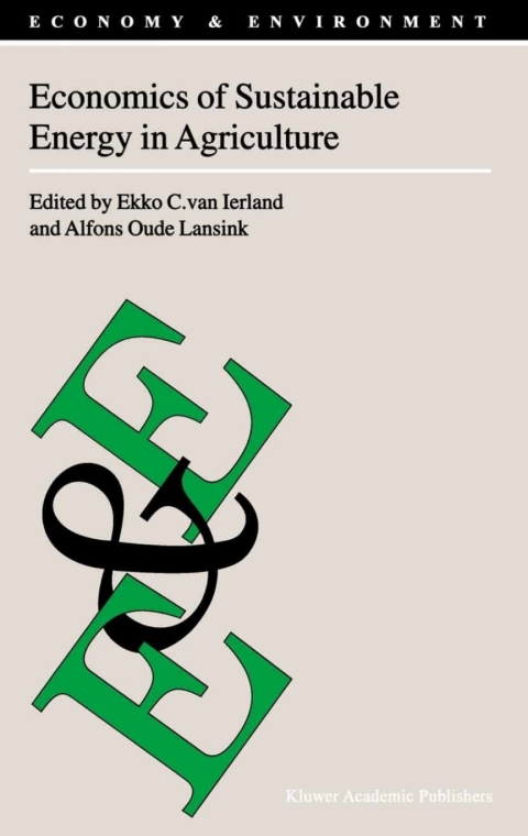 Book Economics of Sustainable Energy in Agriculture (Economy & Environment Book 24) free