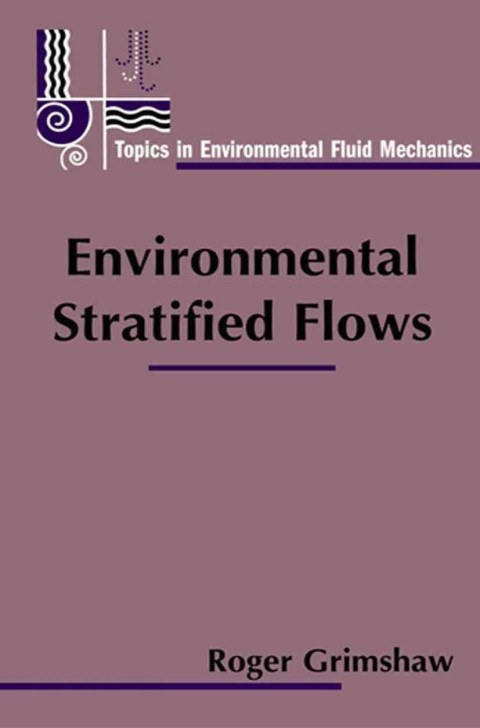 Book Environmental Stratified Flows (Topics in Environmental Fluid Mechanics Book 3) free