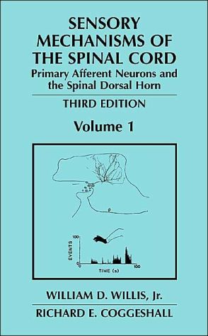 Book Sensory Mechanisms Of The Spinal Cord: Volume 1 Primary Afferent Neurons And The Spinal Dorsal Horn free
