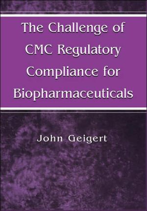 Book The Challenge of CMC Regulatory Compliance for Biopharmaceuticals free